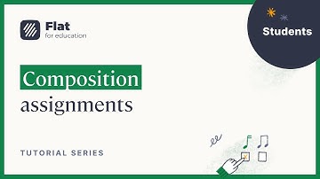 Composition assignments (student experience) - Flat for Education