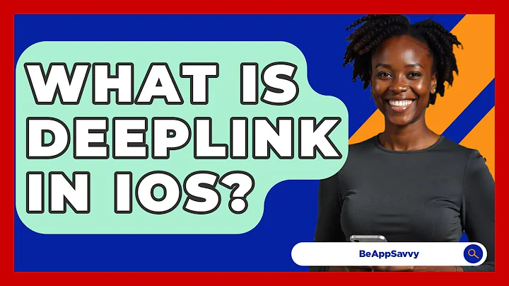 What Is Deeplink In iOS? - Be App Savvy