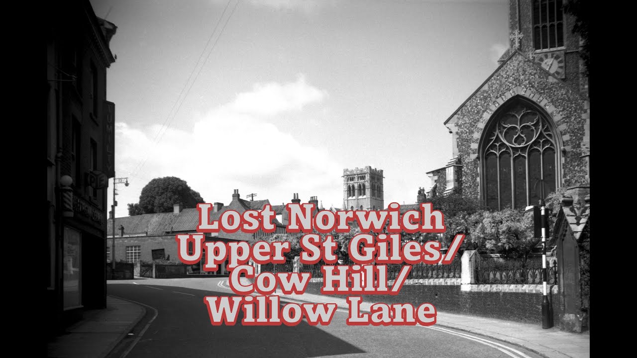 Lost Norwich Upper St Giles Street/Cow Hill/Willow Lane YouTube