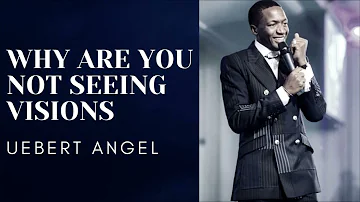 WHY ARE YOU NOT SEEING VISIONS ? | Prophet Uebert Angel | MUST WATCH |