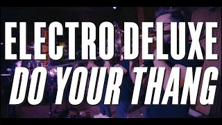 Electro Deluxe - Apollo Live Sessions - Ep.01 "DO YOUR THANG"