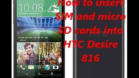How to insert SIM and micro SD cards into HTC Desire 816