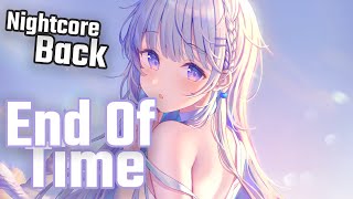 〖Nightcore〗﹄《End Of Time》