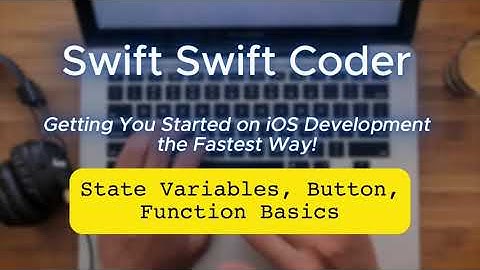 SwiftUI - Practical Beginner Level: State Variables, Button, Button Appearance, Function