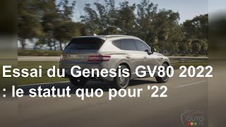Essai Du Genesis Gv80 2022 Le Statut Quo Pour 22