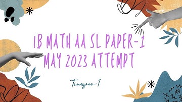 IB Mathematics AA SL Paper-1 May 2023 TZ-1: Step-by-Step Solutions