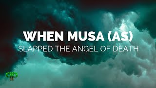 WHEN PROPHET MOSES (AS) SLAPPED THE ANGEL OF DEATH | Islamic Reminder | PathToParadise