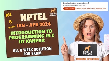 NPTEL Introduction to Programming in C All 8 Week Assignment Solution January - April 2024 IIT Kanpu