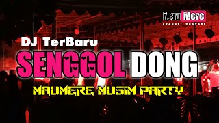 LAGU DJ TERBARU SENGGOL DONG  PARTY MAUMERE TERBARU Testar Revolution