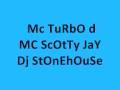 Mc turbo d and scotty jay dj stonehouse