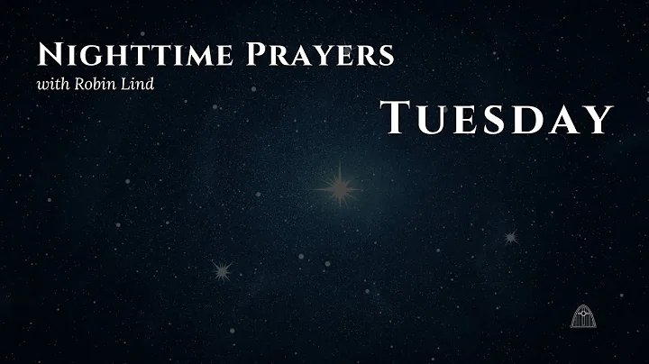 Nighttime Prayers with Robin Lind | Tuesday
