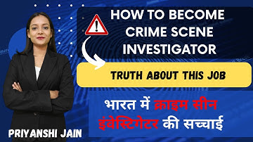 How to become Crime Scene Investigator | Reality in India | Forensic Science | Priyanshi Jain