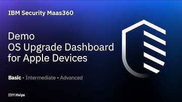 IBM MaaS360: Demo of OS Upgrade Dashboard for Apple Devices