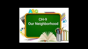 CLASS-1 (EVS CHAPTER-9: OUR NEIGHBORHOOD- EXERCISE)