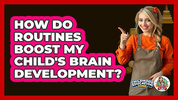 How Do Routines Boost My Child