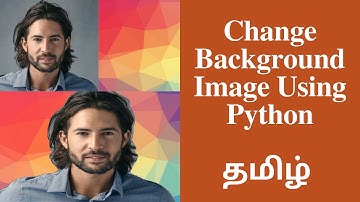 Change Background Image Using Python Tamil | How to use pixellib in python | Read image using Python