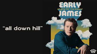 Watch Early James All Down Hill video