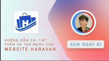 #1 Hướng dẫn chi tiết thêm và tạo Menu cho Website #Haravan - Omnipower | Liêm MKT