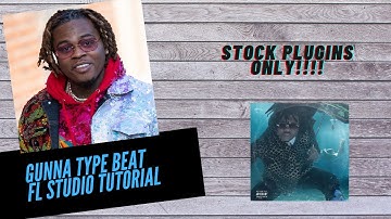 Gunna Type Beat FL Studio Beat Tutorial | STOCK PLUGINS ONLY *EASY FOR BEGINNERS*
