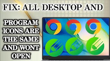 Fix All Desktop Icons Changed to Same icon and Wont Open