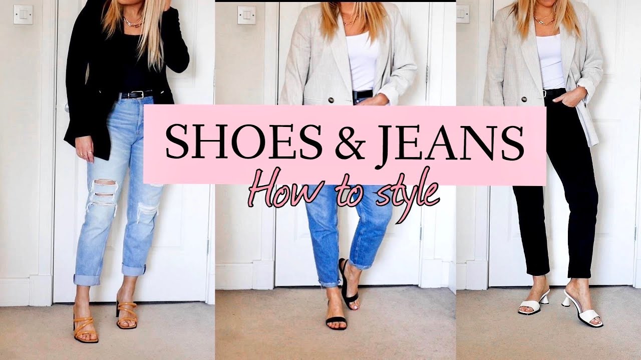 WHAT SHOES TO WEAR WITH JEANS | 4 Different Styles - YouTube