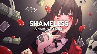 Shameless _-_[Slowed and Reverb]