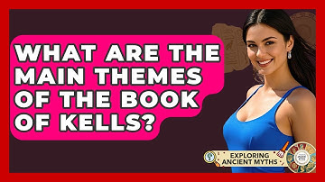 What Are The Main Themes Of The Book Of Kells? - Exploring Ancient Myths