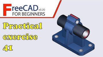 FreeCAD Beginners tutorial: practical exercise 41