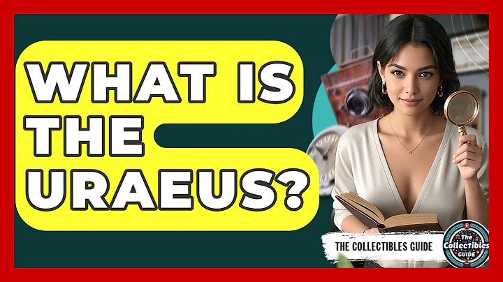 What Is The Uraeus? - The Collectibles Guide