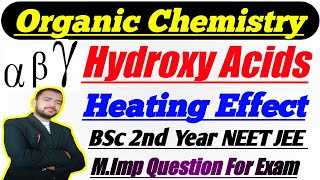 Hydroxy Acids || Organic Chemistry BSc 2nd year || alpha beta gamma hydroxy acids heating effects