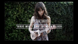 Birds Won't Sing- Wren Wilder (Ukulele Version)