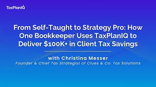 How One Bookkeeper Uses TaxPlanIQ to Deliver $100K+ in Client Tax Savings