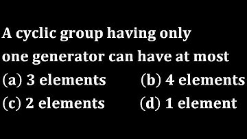 mcq 09 number of generator of cyclic group theory abstract algebra modern algebra