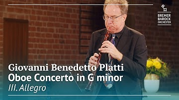 G. B. Platti: Oboe Concerto in G minor, III. Allegro – Bremer Barockorchester, Alfredo Bernardini