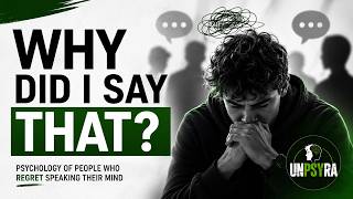 Psychology of People Who Regret Speaking Their Mind