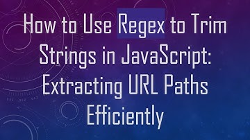 How to Use Regex to Trim Strings in JavaScript: Extracting URL Paths Efficiently