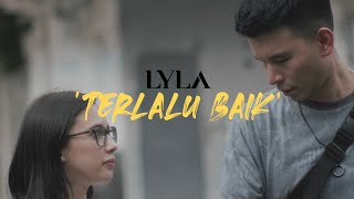 LYLA- TERLALU BAIK