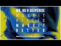 Mr. Nu &amp; Deeperise - Make It Better (Max Olsen &amp; Kitay Remix)