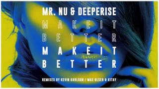 Mr. Nu &amp; Deeperise - Make It Better (Max Olsen &amp; Kitay Remix)