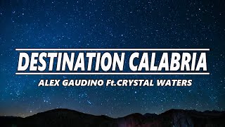 Destination Calabria - Alex Gaudino feat. Crystal Waters