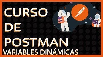 10. curso de POSTMAN - Variables Dinámicas