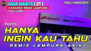 HANYA INGIN KAU TAHU - REPVBLIK - REMIX LAMPUNG TERBARU KARAOKE NADA WANITA