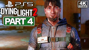 DYING LIGHT 2 Gameplay Walkthrough Part 4 [PS5 4K 60FPS] - No Commentary