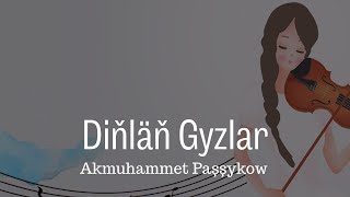Akmuhammet Passykow - Dinlan Gyzlar Turkmen Aydymlar Audio Song Janly Sesim New