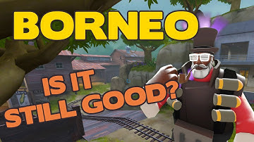 What is Borneo like in 2020? | TF2 Map Report & Funny Moments Gameplay