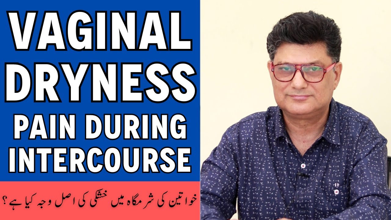 Vaginal Dryness Causes Pain During Intercourse How To Treat Dry Vagina Lubricants For Vag