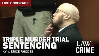 VERDICT REACHED: Triple Murder Trial — KY v. Brice Rhodes — Sentencing Phase — Day Two