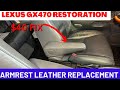 How to Replace 2003-09 Lexus GX470 Leather Armrest