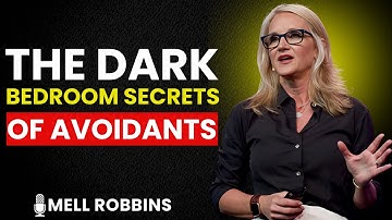 🔥 7 Shocking Sex Patterns of a Dismissive Avoidant & What Triggers Them | MEL ROBBINS