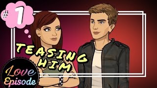Teasing Him  Episode 1  Episode Choose Your Story